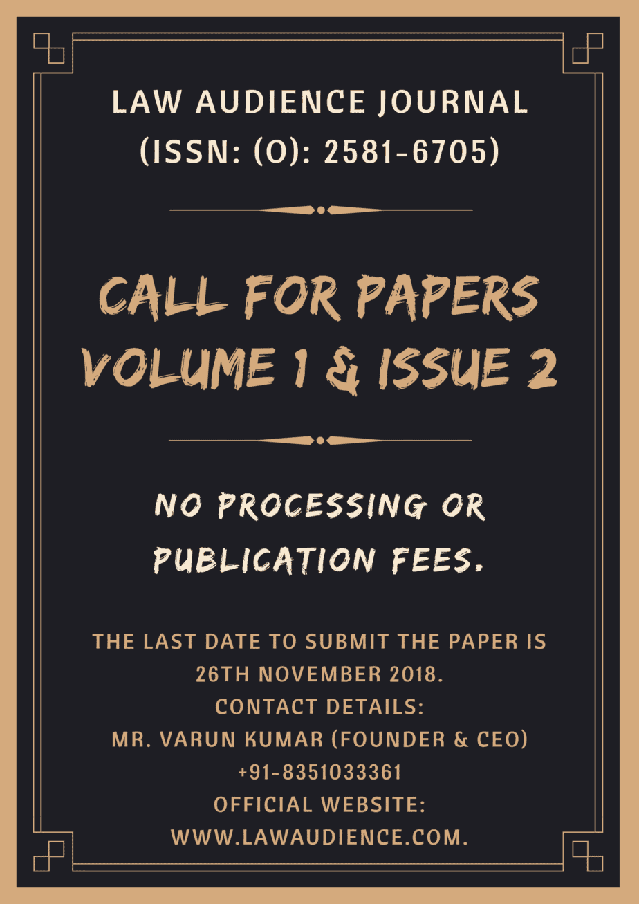 You are currently viewing |LAW AUDIENCE JOURNAL ISSN (O): 2581-6705: CALL FOR PAPERS: VOLUME 1 & ISSUE 2: DECEMBER 2018|[NO PUBLICATION FEE]