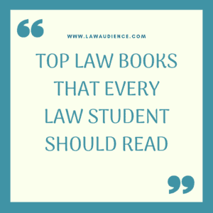 Read more about the article TOP LAW BOOKS THAT EVERY LAW STUDENT SHOULD READ