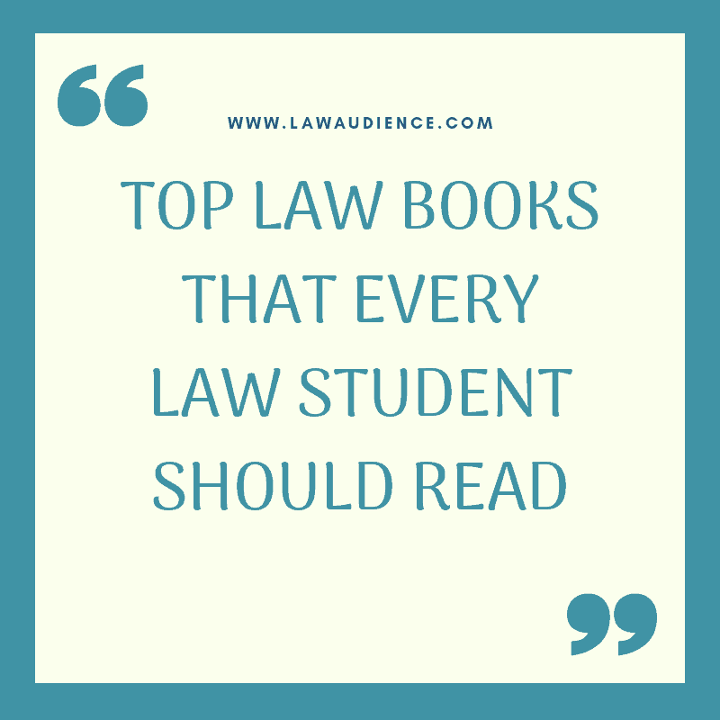 TOP LAW BOOKS THAT EVERY LAW STUDENT SHOULD READ