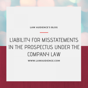 Read more about the article PROVISIONS RELATING TO LIABILITY FOR MISSTATEMENTS IN THE PROSPECTUS UNDER THE COMPANY LAW