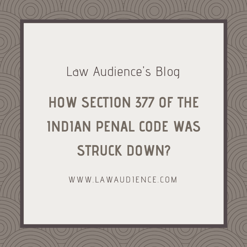 You are currently viewing HOW SECTION 377 WAS STRUCK DOWN?