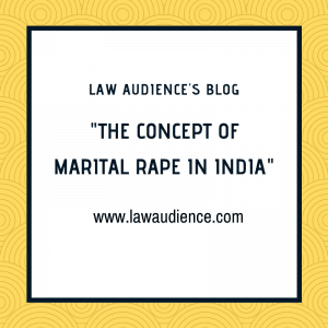 THE CONCEPT OF MARITAL RAPE IN INDIA.