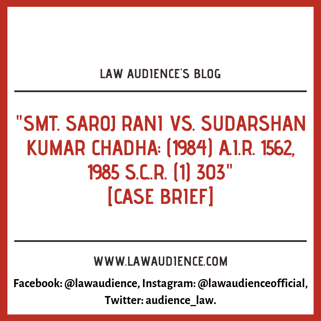 You are currently viewing SMT. SAROJ RANI VS. SUDARSHAN KUMAR CHADHA [CASE BRIEF]