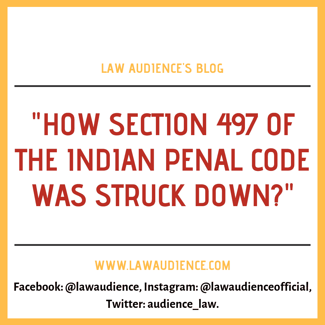 You are currently viewing HOW SECTION 497 OF THE INDIAN PENAL CODE WAS STRUCK DOWN?