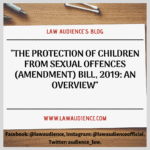 THE PROTECTION OF CHILDREN FROM SEXUAL OFFENCES (AMENDMENT) BILL, 2019: AN OVERVIEW