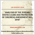 ANALYSIS OF THE JUVENILE JUSTICE (CARE AND PROTECTION OF CHILDREN) AMENDMENT BILL, 2018.