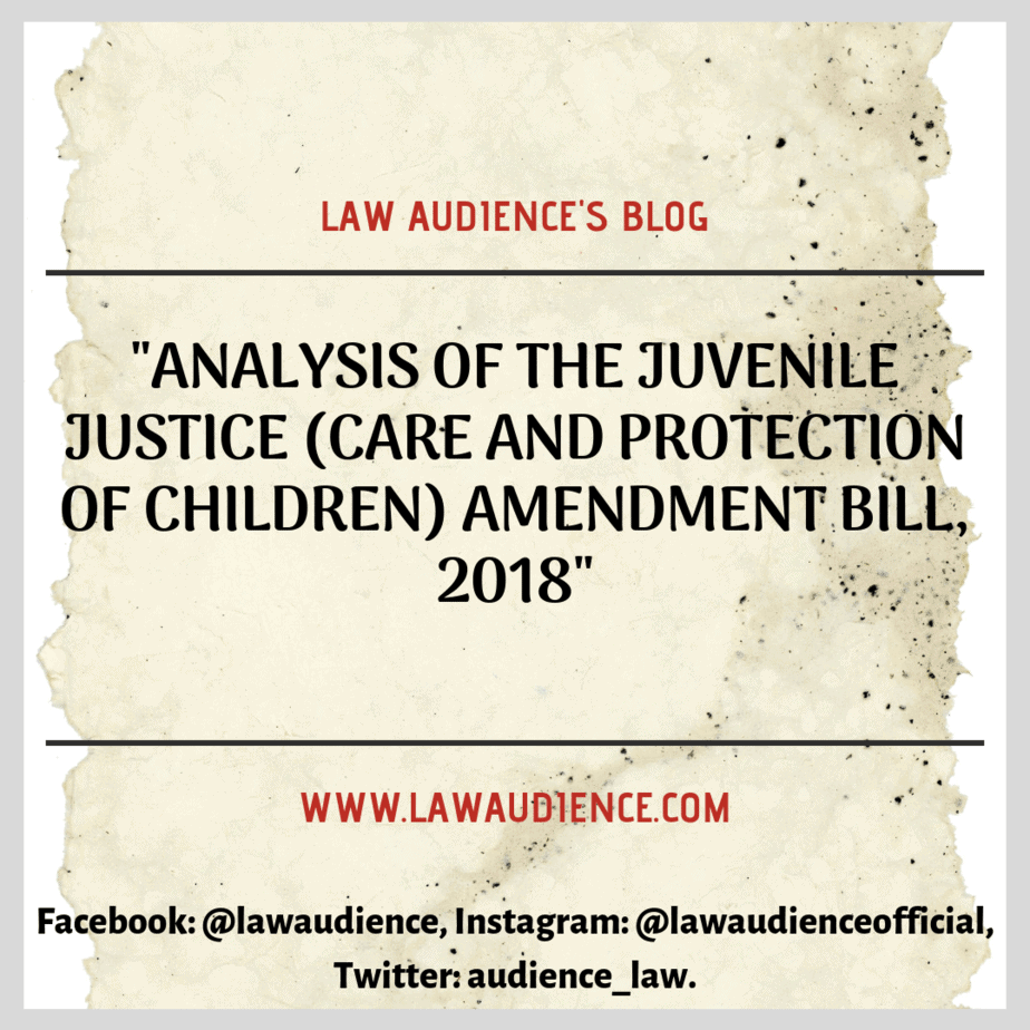 You are currently viewing ANALYSIS OF THE JUVENILE JUSTICE (CARE AND PROTECTION OF CHILDREN) AMENDMENT BILL, 2018.