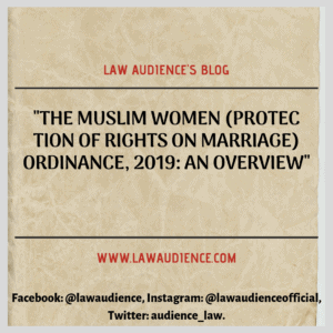 Read more about the article THE MUSLIM WOMEN (PROTECTION OF RIGHTS ON MARRIAGE) ORDINANCE, 2019: AN OVERVIEW