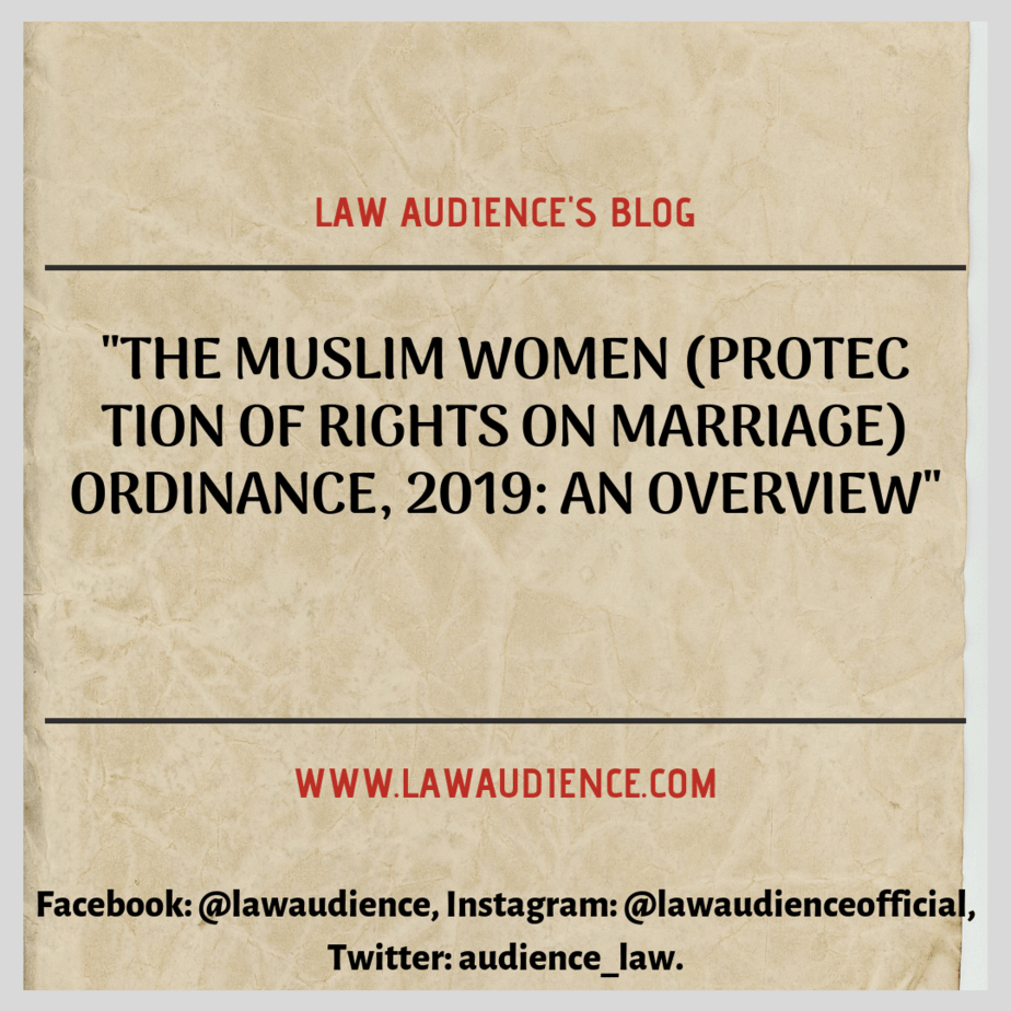 You are currently viewing THE MUSLIM WOMEN (PROTECTION OF RIGHTS ON MARRIAGE) ORDINANCE, 2019: AN OVERVIEW