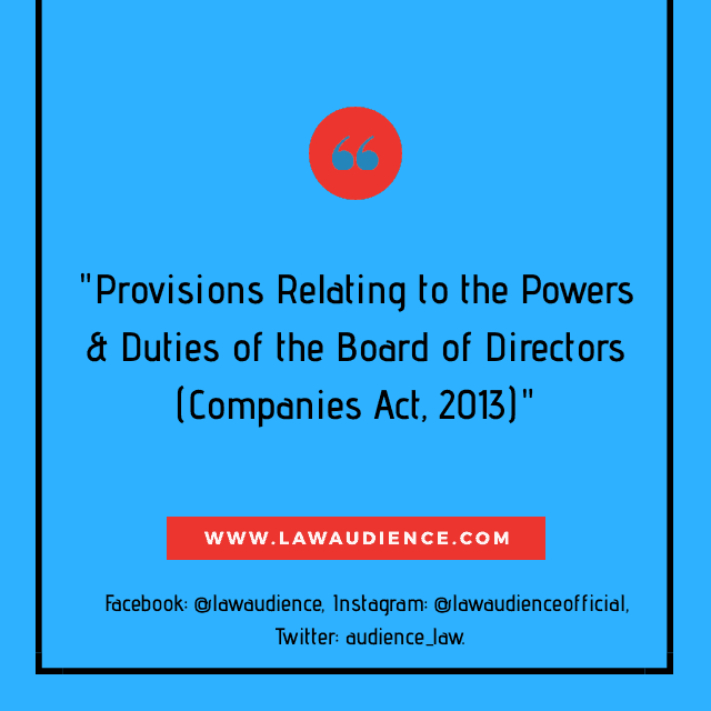 Read more about the article PROVISIONS RELATING TO THE POWERS AND DUTIES OF THE BOARD OF DIRECTORS (COMPANIES ACT, 2013)
