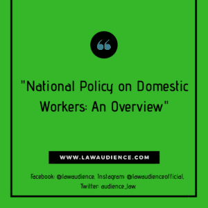 Read more about the article NATIONAL POLICY ON DOMESTIC WORKERS: AN OVERVIEW