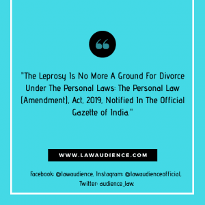 Read more about the article The Leprosy Is No More A Ground For Divorce Under The Personal Laws: The Personal Law (Amendment) Act, 2019, Notified In The Official Gazette of India.