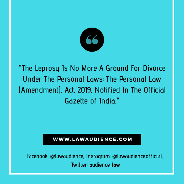 You are currently viewing The Leprosy Is No More A Ground For Divorce Under The Personal Laws: The Personal Law (Amendment) Act, 2019, Notified In The Official Gazette of India.