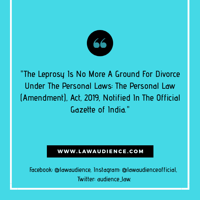 Read more about the article The Leprosy Is No More A Ground For Divorce Under The Personal Laws: The Personal Law (Amendment) Act, 2019, Notified In The Official Gazette of India.