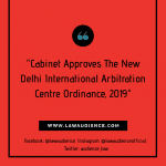 Cabinet Approves The New Delhi International Arbitration Centre Ordinance, 2019