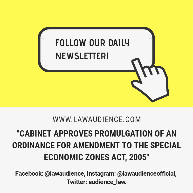 You are currently viewing Cabinet Approves Promulgation of An Ordinance For Amendment To The Special Economic Zones Act, 2005