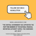 The Central Government Has Appointed The Part-Time Members of The National Financial Reporting Authority (NFRS): The Companies Act, 2013