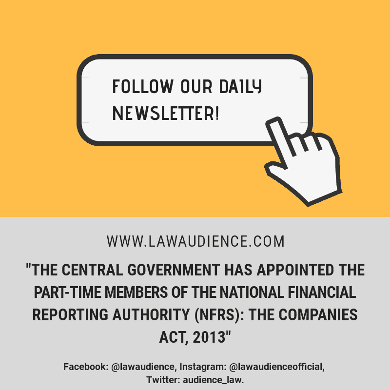 You are currently viewing The Central Government Has Appointed The Part-Time Members of The National Financial Reporting Authority (NFRS): The Companies Act, 2013