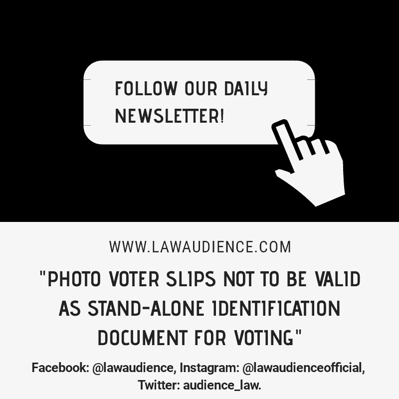 Read more about the article Photo Voter Slips Not To Be Valid As Stand-Alone Identification Document for Voting