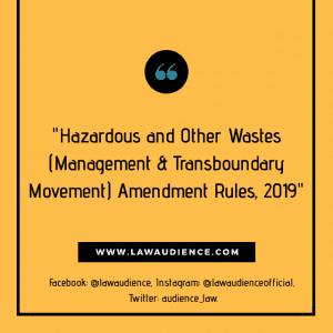 Read more about the article Hazardous and Other Wastes (Management & Transboundary Movement) Amendment Rules, 2019