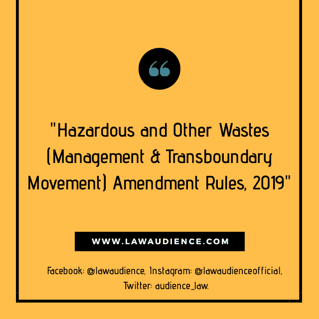 You are currently viewing Hazardous and Other Wastes (Management & Transboundary Movement) Amendment Rules, 2019