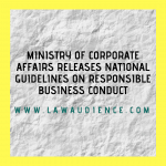 Ministry of Corporate Affairs Releases National Guidelines on Responsible Business Conduct