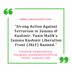 Read more about the article Strong Action Against Terrorism In Jammu & Kashmir: Yasin Malik’s Jammu Kashmir Liberation Front (JKLF) Banned