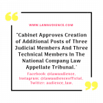 Cabinet Approves Creation of Additional Posts of Three Judicial Members And Three Technical Members In The National Company Law Appellate Tribunal