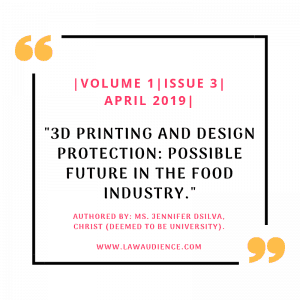 Read more about the article 3D PRINTING AND DESIGN PROTECTION: POSSIBLE FUTURE IN THE FOOD INDUSTRY.