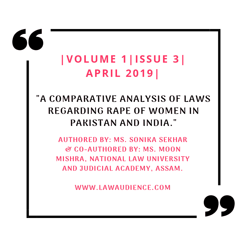 Read more about the article A COMPARATIVE ANALYSIS OF LAWS REGARDING RAPE OF WOMEN IN PAKISTAN AND INDIA