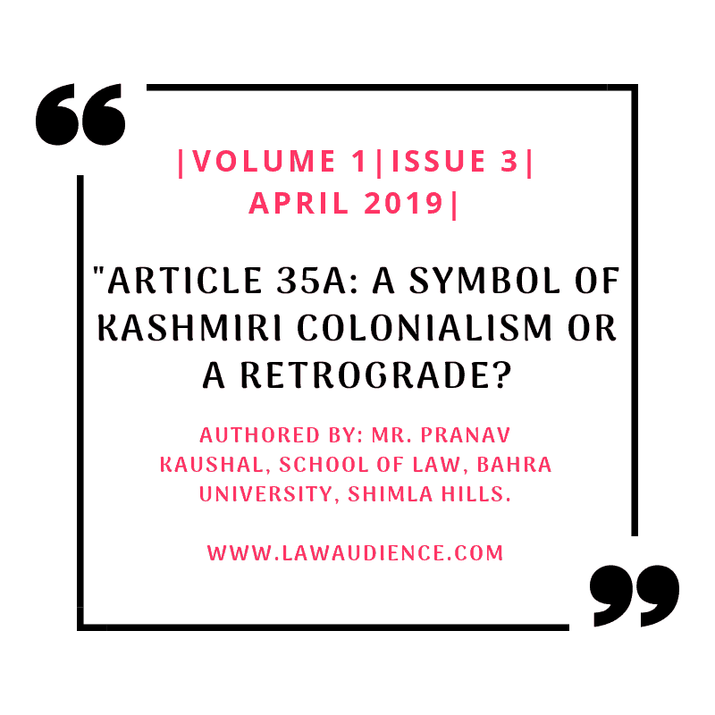 Read more about the article ARTICLE 35A: A SYMBOL OF KASHMIRI COLONIALISM OR A RETROGRADE?