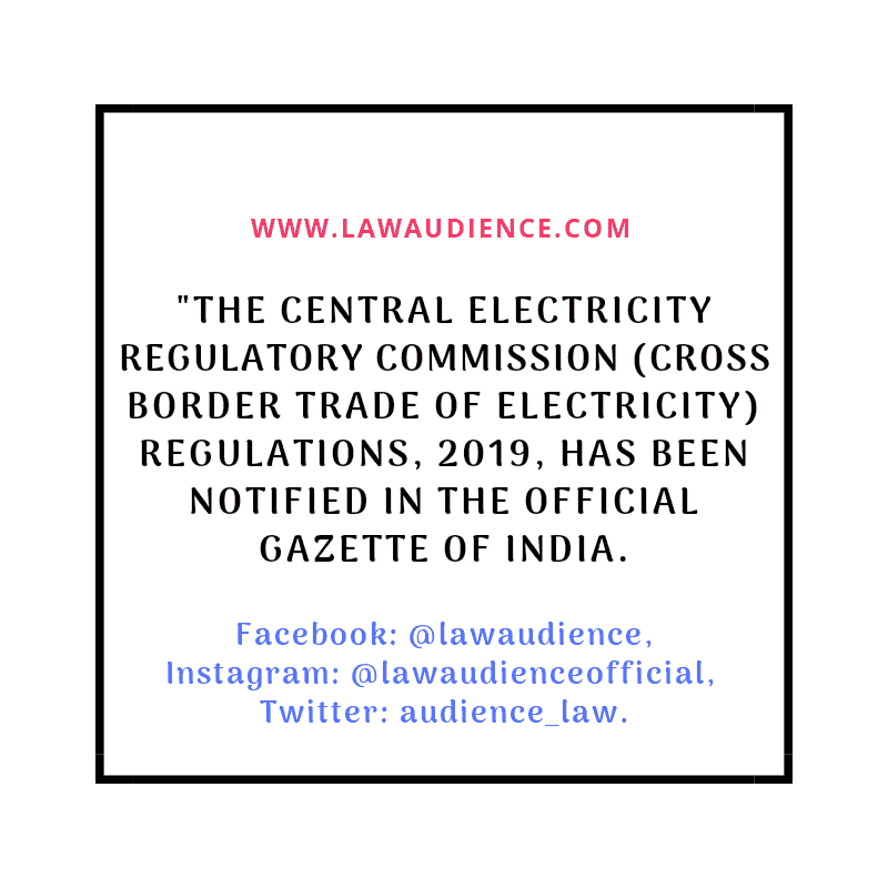You are currently viewing Cross Border Trade of Electricity Regulations, 2019 Notified.