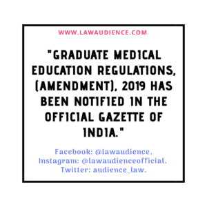 Read more about the article Graduate Medical Education Regulations, (Amendment), 2019 Notified.