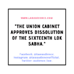 Cabinet Approves Dissolution of The Sixteenth Lok Sabha.