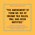 Amendment of Form No. 15H of the Income-tax Rules, 1962 Notified.