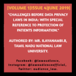 CHALLENGES BEFORE DATA PRIVACY LAWS IN INDIA: WITH SPECIAL REFERENCE TO PROTECTION OF PATIENTS INFORMATION.