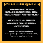 AN ANALYSIS OF THE PLEA BARGAINING MECHANISM IN INDIA: THE PAST, PRESENT AND THE FUTURE.