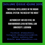 ARTIFICIAL INTELLIGENCE IN THE INDIAN JUDICIAL SYSTEM: THE NEED OF THE HOUR.