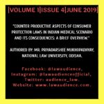 COUNTER PRODUCTIVE ASPECTS OF CONSUMER PROTECTION LAWS IN INDIAN MEDICAL SCENARIO AND ITS CONSEQUENCES: A BRIEF OVERVIEW.