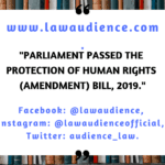 Parliament Passed the Protection of Human Rights (Amendment) Bill, 2019.