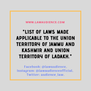 Read more about the article List of Laws Made Applicable To The Union Territory of Jammu and Kashmir and Union Territory of Ladakh.
