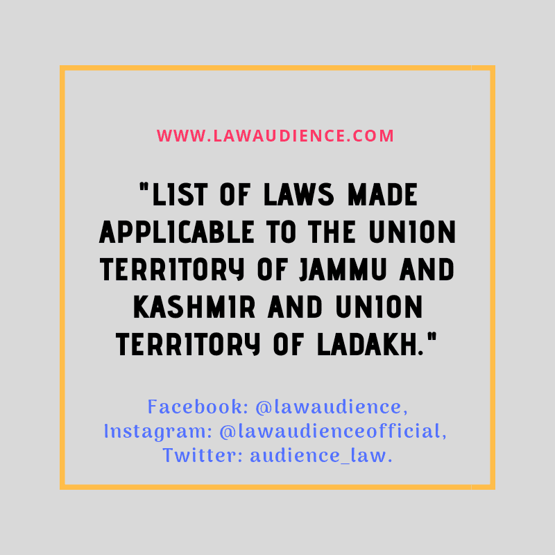 You are currently viewing List of Laws Made Applicable To The Union Territory of Jammu and Kashmir and Union Territory of Ladakh.