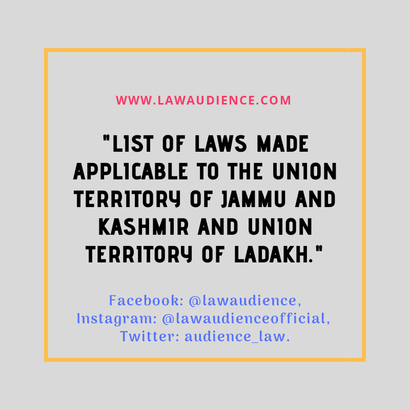 Read more about the article List of Laws Made Applicable To The Union Territory of Jammu and Kashmir and Union Territory of Ladakh.