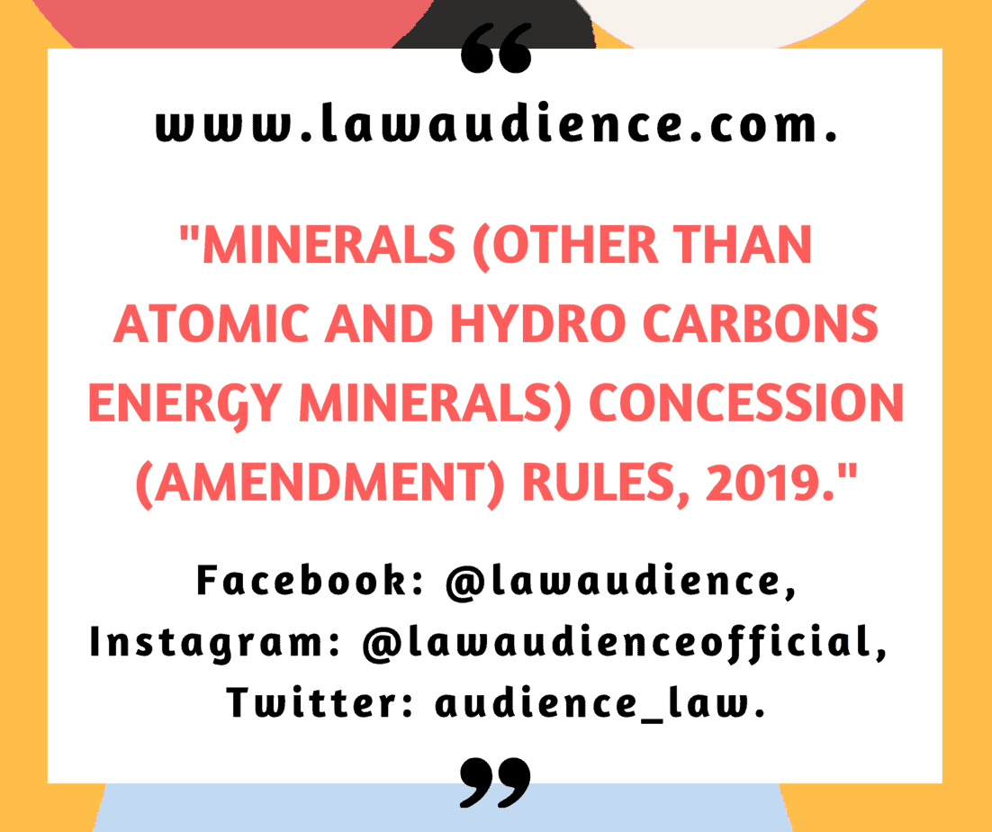 You are currently viewing Minerals (Other than Atomic and Hydro Carbons Energy Minerals) Concession (Amendment) Rules, 2019 (Notified)