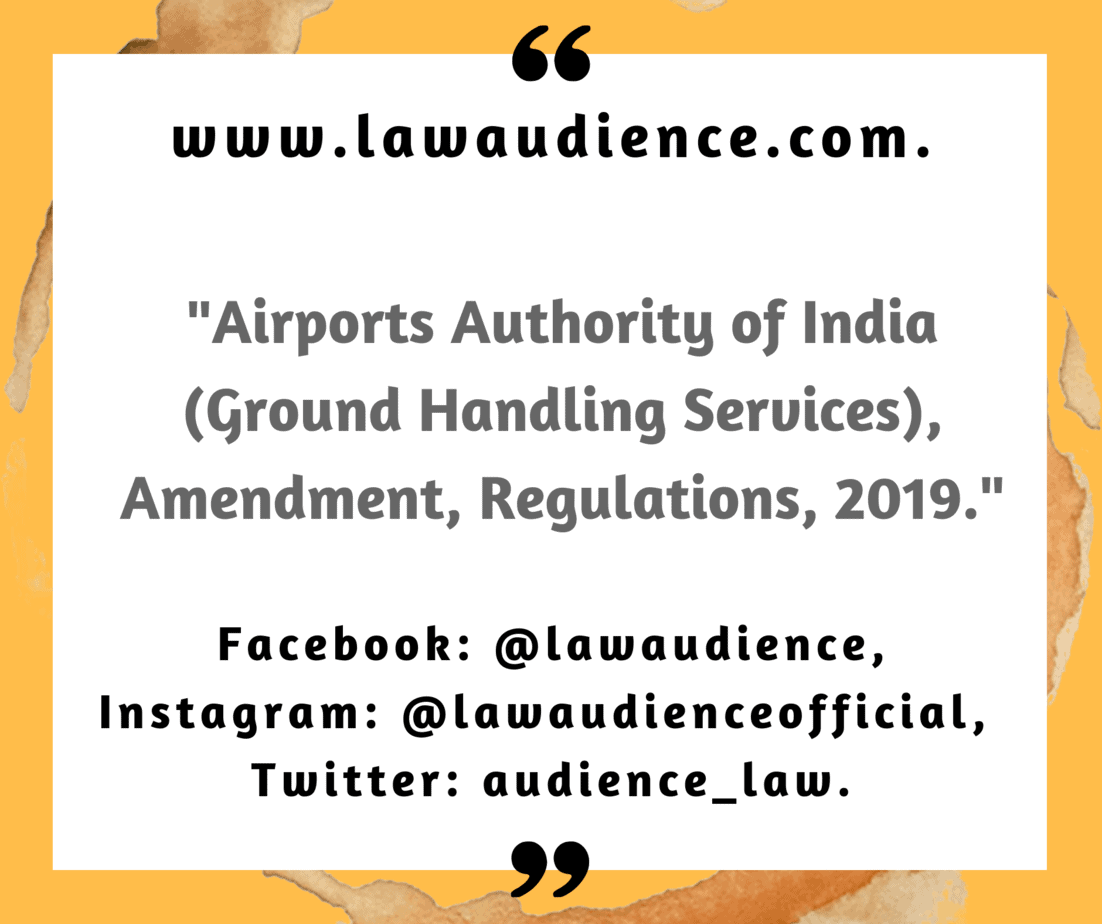 You are currently viewing Airports Authority of India (Ground Handling Services), Amendment, Regulations, 2019