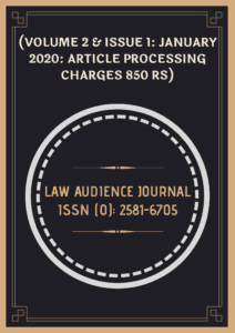 |CALL FOR PAPERS|LAW AUDIENCE JOURNAL| VOLUME 2 & ISSUE 1 JANUARY 2020| ARTICLE PROCESSING CHARGES 850 RS|