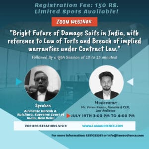 Read more about the article WEBINAR: BRIGHT FUTURE OF DAMAGE SUITS IN INDIA, WITH REFERENCE TO LAW OF TORTS AND BREACH OF IMPLIED WARRANTIES UNDER CONTRACT LAW