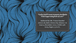 Read more about the article Guilty Until Proven Innocent: Are Media Trials Suppressing Rule of Law?