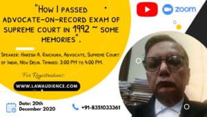 Read more about the article Law Audience’s Webinar on How I Passed Advocate on Record Exam of Supreme Court In 1992 ~ Some Memories