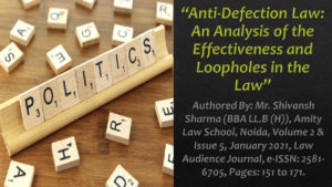Read more about the article Anti-Defection Law: An Analysis of the Effectiveness and Loopholes in the Law